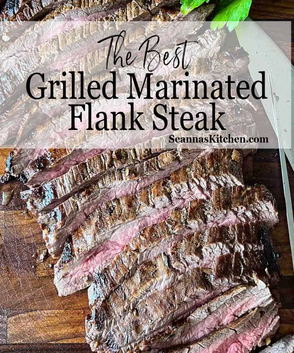 Best Grilled Marinated Flank Steak Recipe Seanna's Kitchen
