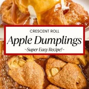 Split image of crescent roll apple dumplings — top half shows a warm serving with vanilla ice cream melting over golden dumplings, bottom half shows the full batch freshly baked in a dish with bubbling cinnamon glaze. Title banner across the middle reads “Crescent Roll Apple Dumplings. Super Easy Recipe!”.