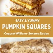 Split image of Williams Sonoma pumpkin bars — top shows a stack of 3 gooey pumpkin squares with crumb topping, bottom displays a full 9x13 pan of freshly baked bars. Title banner in the middle highlights this easy fall dessert recipe.